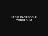 süper bir slow şarkı-YORULDUM-Kadir Kasapoğlu