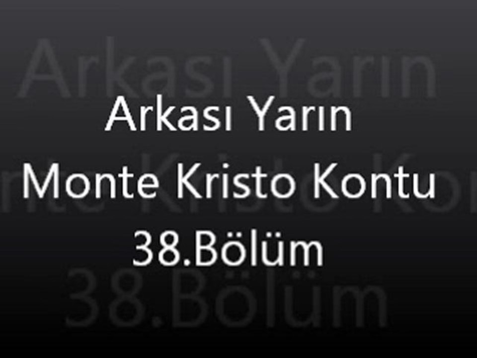 Arkası Yarın Monte Kristo Kontu 38. Bölüm