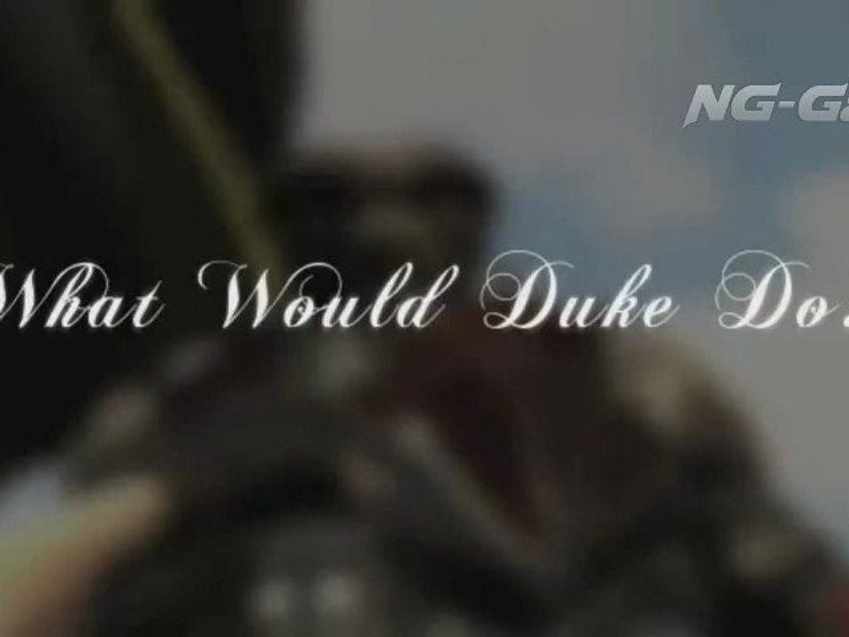 Duke Nukem Forever What would Duke do