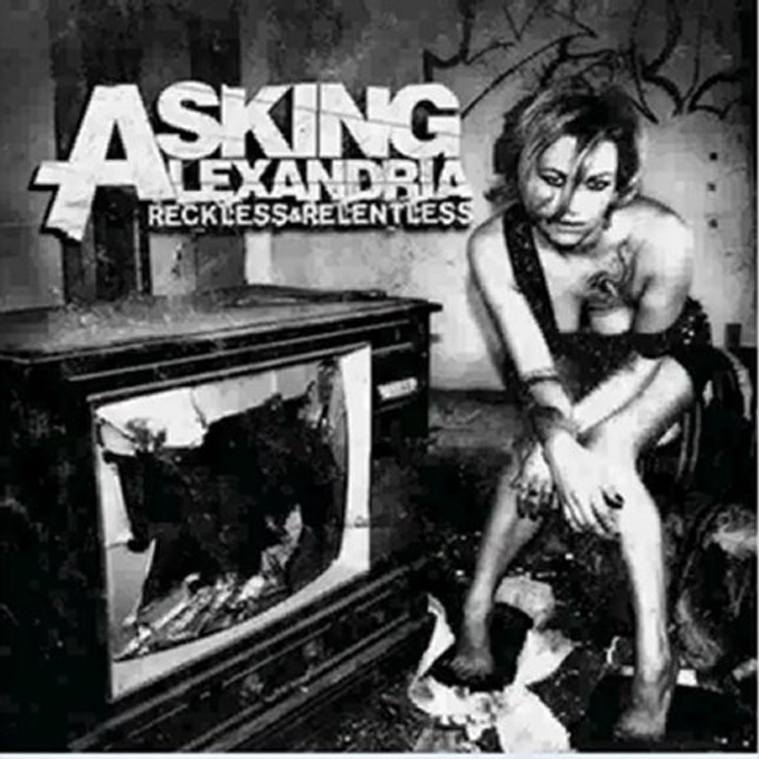 Asking Alexandria - Reckless And Relentless (2011) HQ Full Album.
