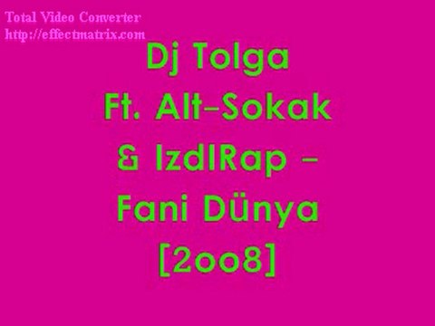 Dj ToLGa Ft ALT SOKAK & IzdIRap FANI DÜNYA