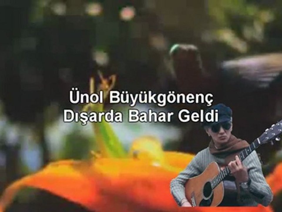 Ünol Büyükgönenç - Dışarda Bahar Geldi