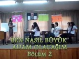 Ben nasıl büyük adam olacağım Bölüm2