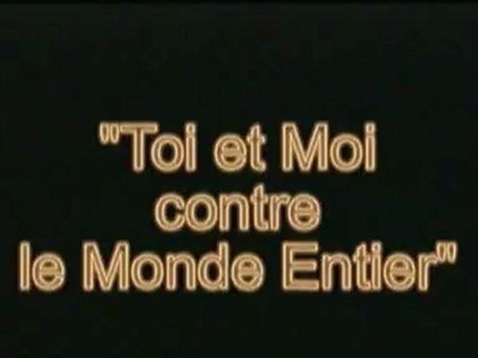 Toi Et Moi Contre Le Monde Entier Paroles