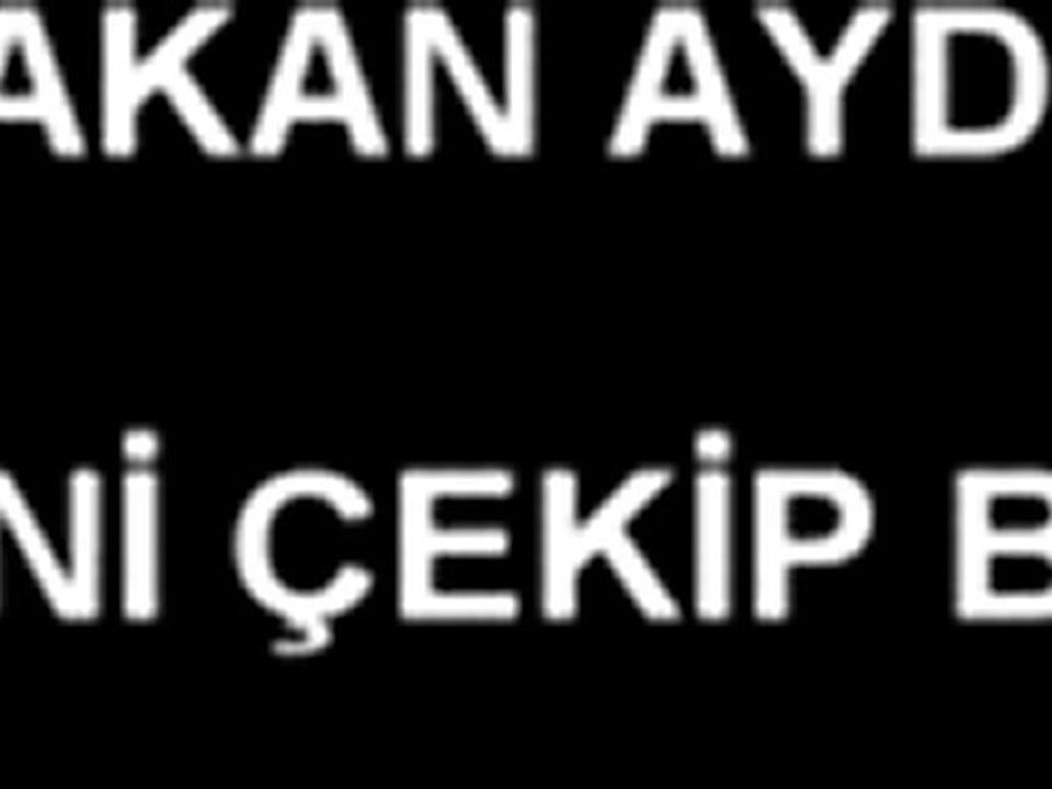 HAKAN AYDIN - ELLERİNİ ÇEKİP BENDEN