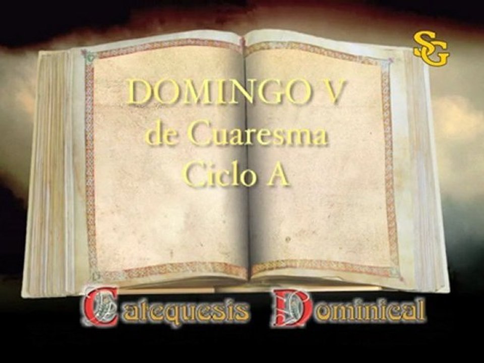 Videocatequesis Domingo V Cuaresma-A