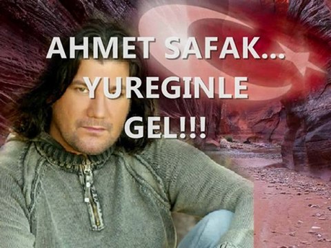 Ahmet ŞAFAK Yüreginle Gel