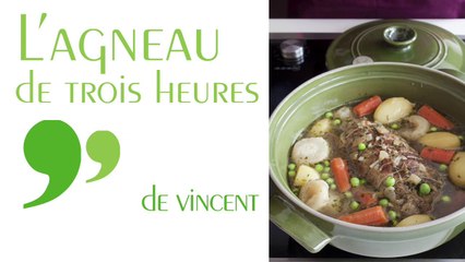 Ma recette racontée : l'agneau de trois heures