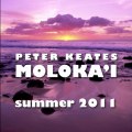 Peter Keates - MOLOKA'I - Summer 2011