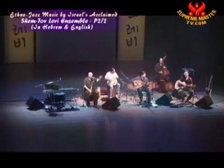 Ethno-Jazz Music: Shem-Tov Levi Ensemble - P2/2