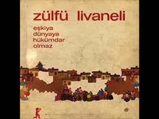 Zülfü Livaneli Eşkıya Dünyaya Hükümdar Olmaz