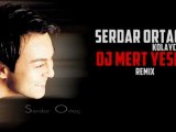Serdar Ortaç - Heyecan (DJ Mert Yeşil Remix)