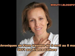 Chronique de Flore Vasseur sur France Culture du 5 avril au 8 mars 2011