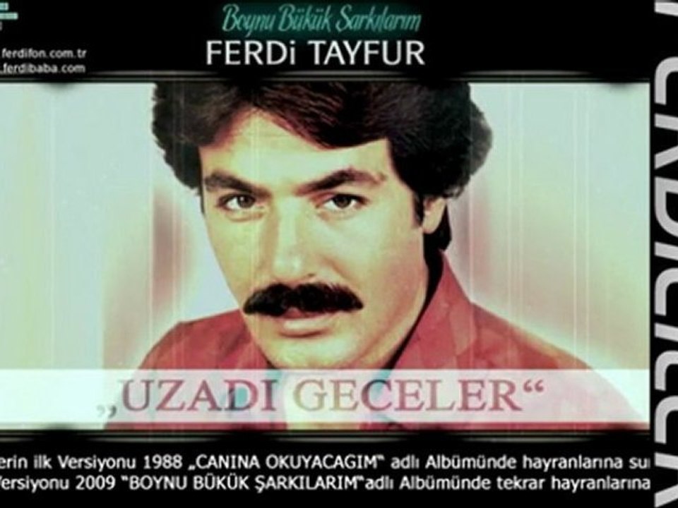 FERDİ TAYFUR & UZADI GECELER...
