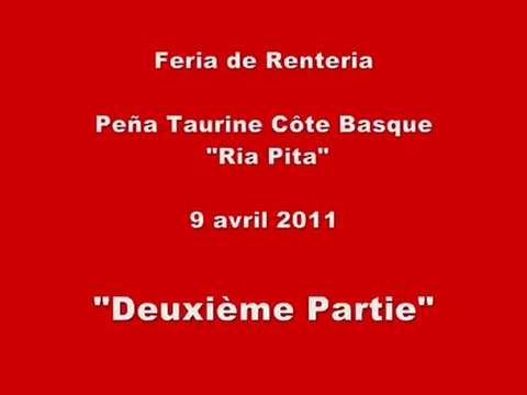 2 - Renteria - Peña Taurine Côte Basque - Ria Pi Ta - 9 avril 2011