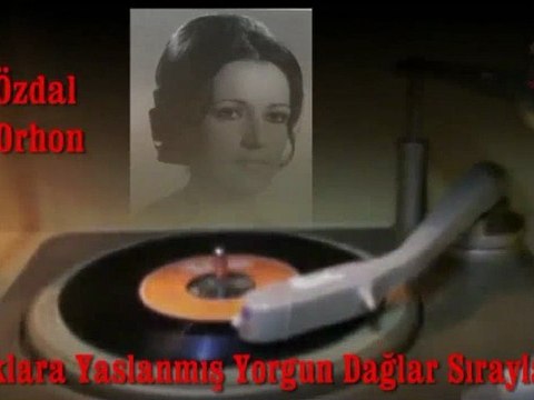 Özdal Orhon /Ufuklara Yaslanmış Yorgun Dağlar Sırayla (Musıki Dergahı)