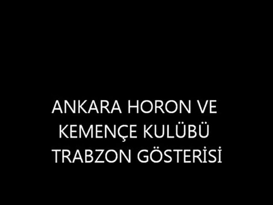 ANKARA HORON VE KEMENÇE KULÜBÜ TRABZON GÖSTERİSİ