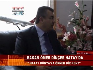bakan ömer dinçer hatay'da