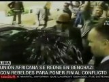 Unión Africana negocia con rebeldes libios en Benghazi