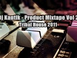 Dj Kantik - Product Mixtape Vol 2 (Tribal House 2011)