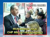 CHP YALOVA MİLLETVEKİLİ ADAYI ALAATTİN FİTOZ VE MUHARREM İNCE