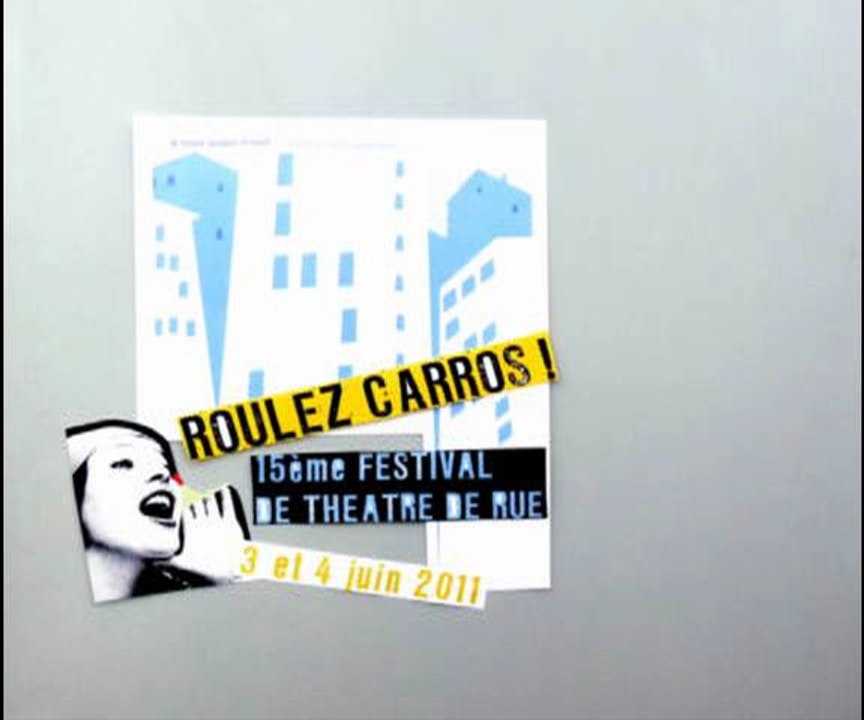 Roulez Carros ! 2011 / 15ème festival de théâtre de rue