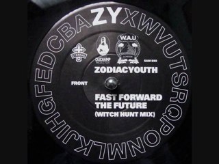 ZODIACYOUTH - A1. Fast Forward The Future (Witch Hunt Mix)