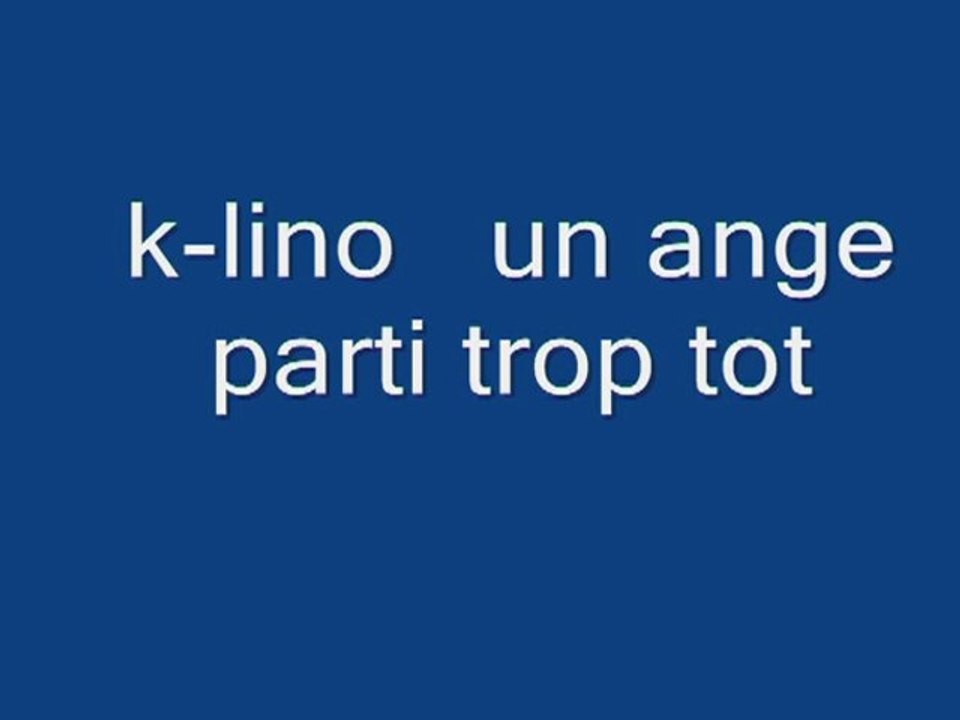 k-lino  un ange parti trop tot