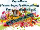 Esena Mono - ( Fatman Scoop Feat Snoop Dogg Feat Aggeliki Iliadi ) Dj Proedro$ Mix