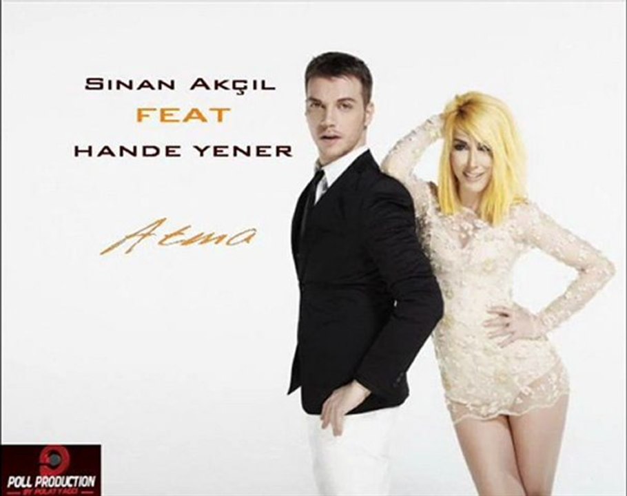 Sinan Akçıl Feat Hande Yener - Atma