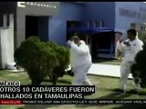 Hallan 10 cadáveres más en Tamaulipas