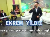 BAŞI PARE PARE DUMANLI DAĞLAR - EKREM YILDIZ