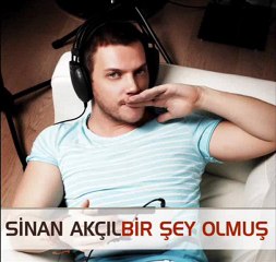 Sinan Akçıl - Bir şey olmuş Video