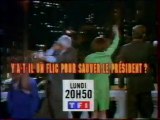 Bande Annonce  Du Film Y A-T-Il Un Flic Pour Sauver Le Président ! Octobre 1995 TF1