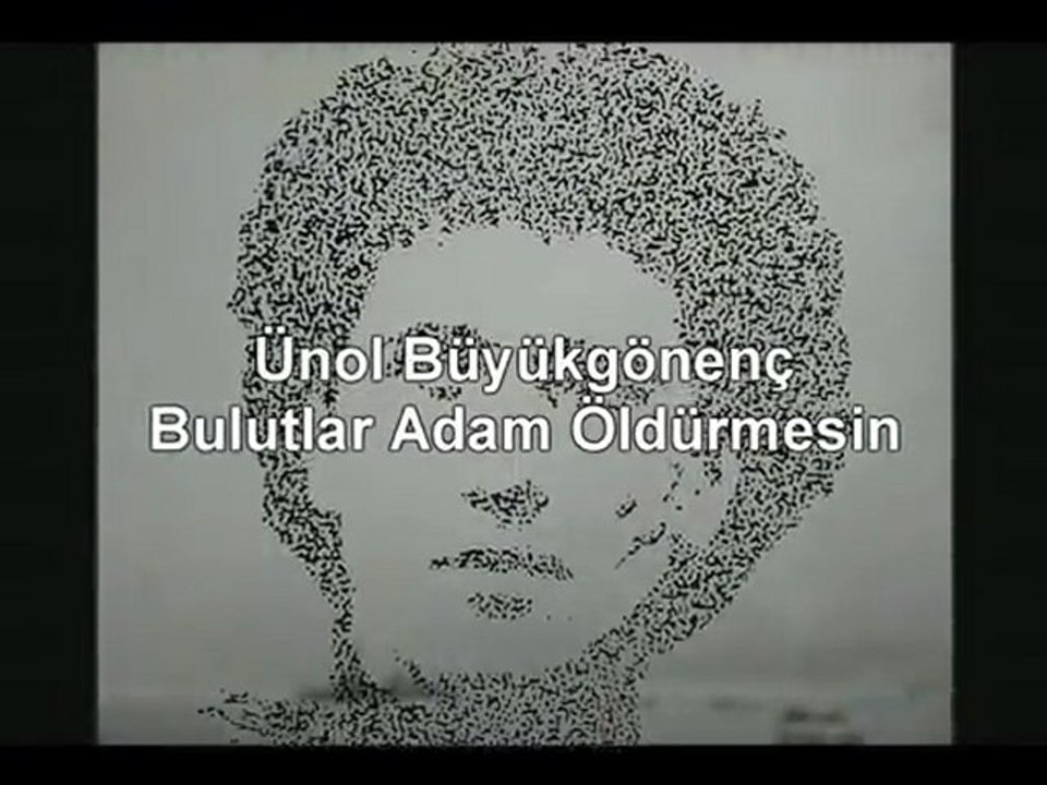 Ünol Büyükgönenç - Bulutlar Adam Öldürmesin