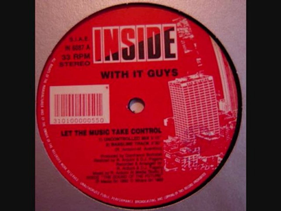WITH IT GUYS - A1. Let The Music Take Control (Uncontrolled Mix)