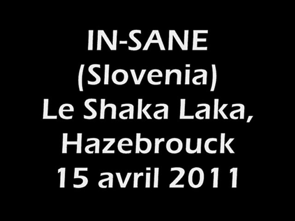 In-Sane @ Le Shaka Laka, Hazebrouck 15-04-2011