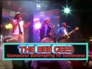 BEE GEES ~ SOMEONE.BELONGING TO SOMEONE ~