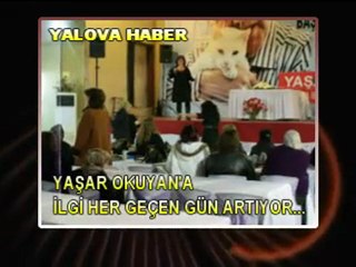 YAŞAR OKUYAN'A BAYANLAR YOĞUN İLGİ GÖSTERİYOR