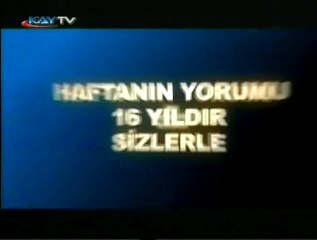 18 NİSAN 2011 KAYTV HAFTANIN YORUMU 3. BÖLÜM