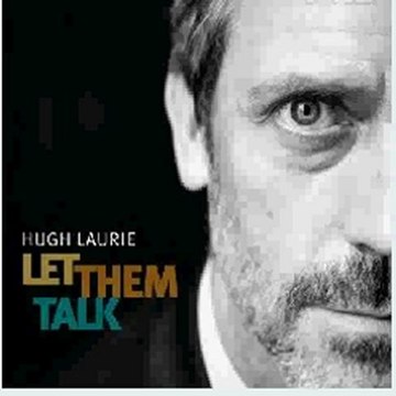 Hugh Laurie - Let Them Talk (2011) Leaked Full Album Free Download