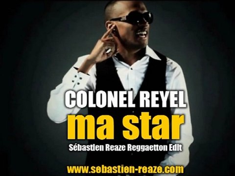 Colonel Reyel - Ma Star (Sebastien Reaze Reggaetton Edit)