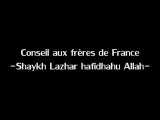 Conseils aux musulmans de France attachés à la Sunna authentique partie 2 [Shaykh Lazhar]