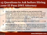DWI Lawyer El Paso - 15 Questions before Hiring a Lawyer