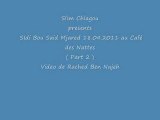 Sidi Bou Said Mjared 18.04.2011 au Café des Nattes ( Part 2 )