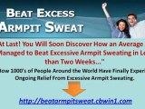 Beat Excess Armpit Sweat - Beat YOUR Arm pit Sweat Problem Starting NOW!