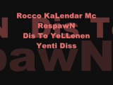 Mc ResPawn Rocco KaLendaR Diss To YeLLenen Yenti