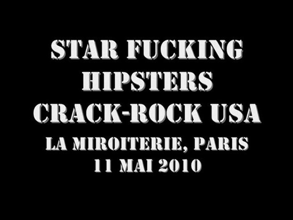Star Fucking Hipsters [USA] @ La Miroiterie, Paris 11-05-2010