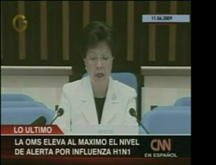 La Dir. de la OMS anunció el nivel 6 de la AH1N1. Expresó pr