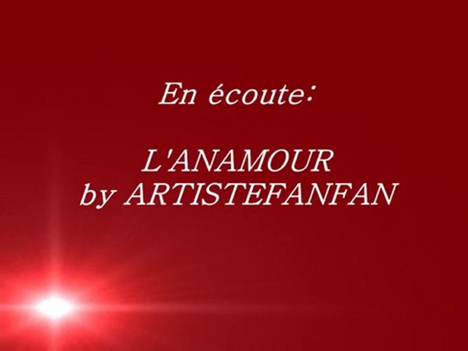 L'ANAMOUR PAR  ARTISTEFANFAN